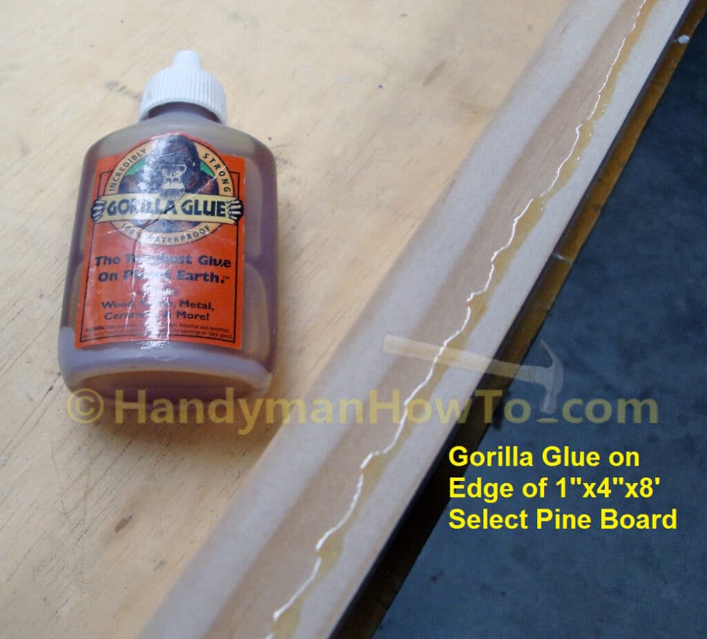 Gorilla Glue applied to the Edge of the 1x4 inch Pine Board