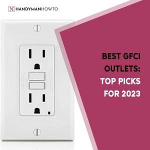 Best GFCI Outlets: Top Picks for 2023